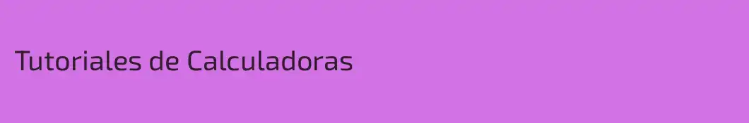 Tutoriales de Calculadoras